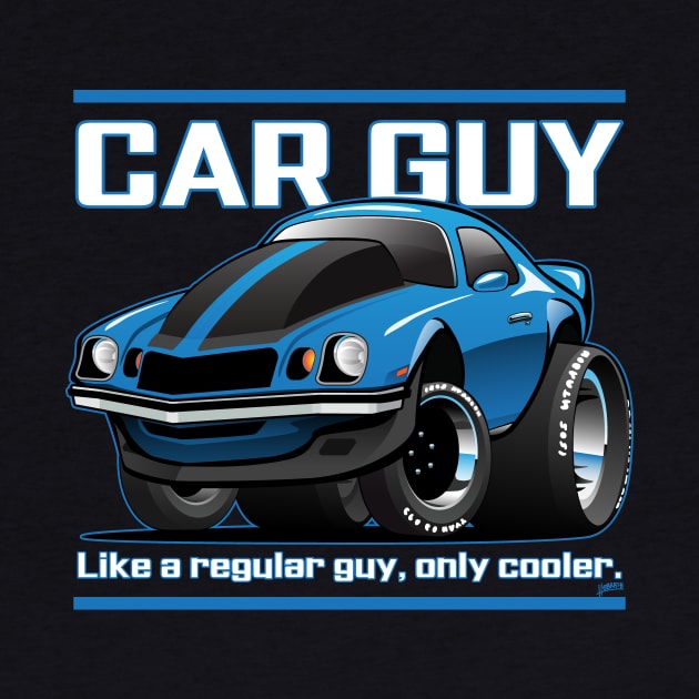 Funny Car Guy Like a Regular Guy Only Cooler Car Cartoon by hobrath